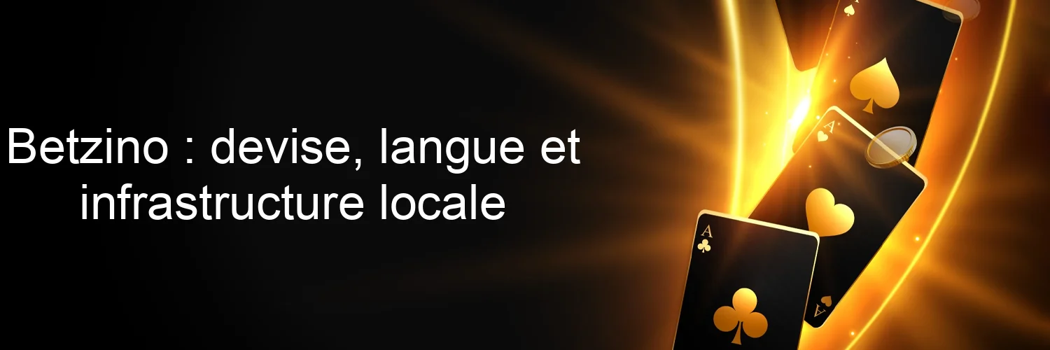 Betzino : devise, langue et infrastructure locale Betzino : devise, langue et infrastructure locale